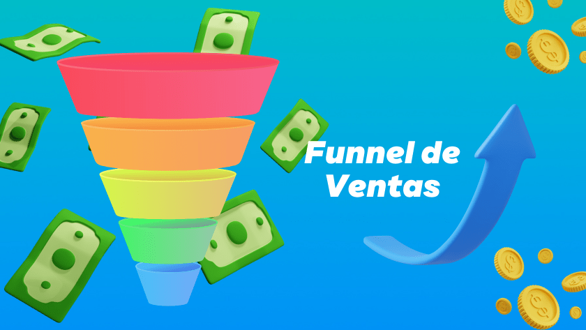 Funnel de ventas: Conoce para qué sirve, etapas y cómo hacer un embudo de ventas